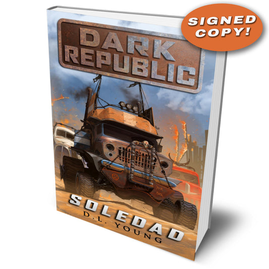 Soledad: Dark Republic Book One (signed paperback)